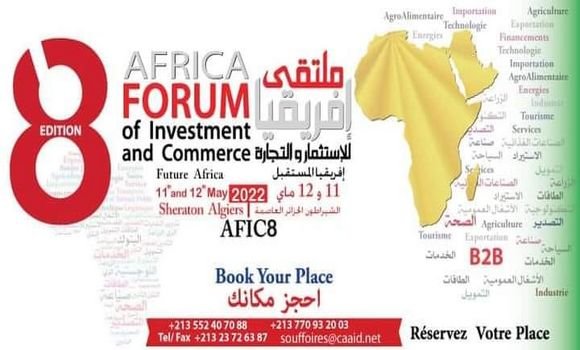 ملتقى إفريقيا للاستثمار والتجارة في طبعته الثامنة، مشاركة أكثر من 600 متعامل اقتصادي من الجزائر يومي 11 و 12 مايو المقبل. - Réveil d'algérie