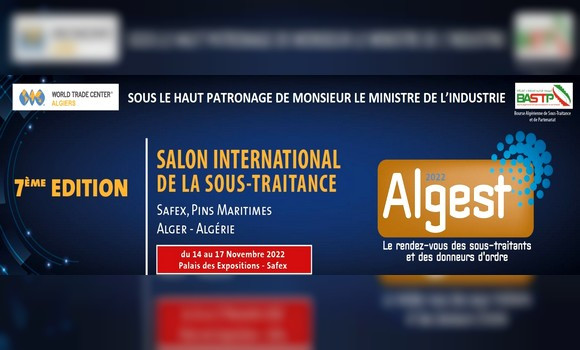 تنظيم الطبعة السابعة للمعرض الدولي للمناولة “ألجيست 2022” من 14 إلى 17 نوفمبر الجاري بقصر المعارض (الصنوبر البحري-الجزائر العاصمة). - Réveil d'algérie