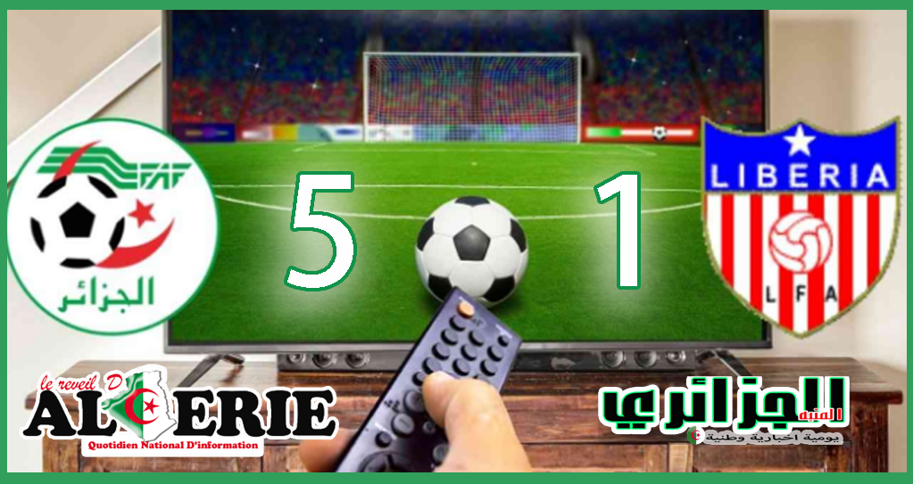 Algérie 5 Libéria 1 - Réveil d'algérie