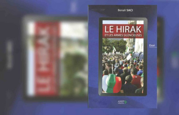 « Le Hirak et les armes silencieuses », dernière publication de Benali Saci. - Réveil d'algérie