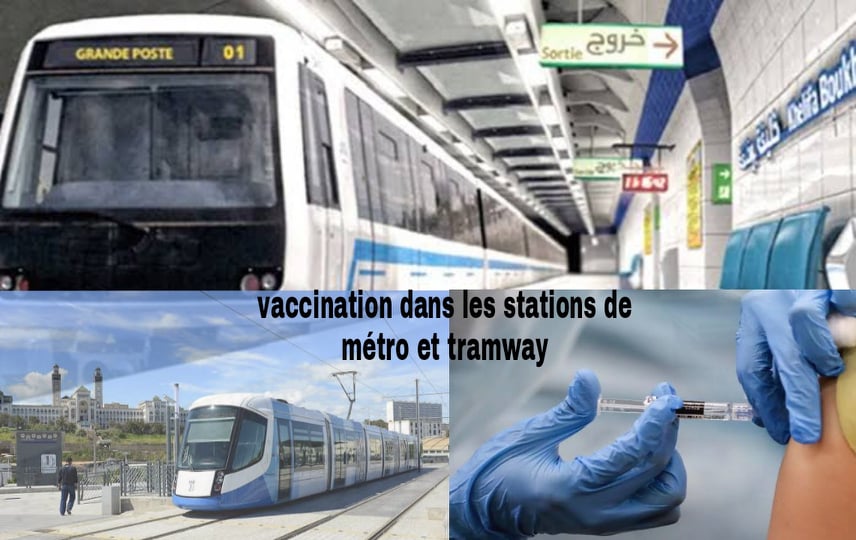 Vers l’ouverture de nouveaux points de vaccination dans les stations de métro et tramway. - Réveil d'algérie