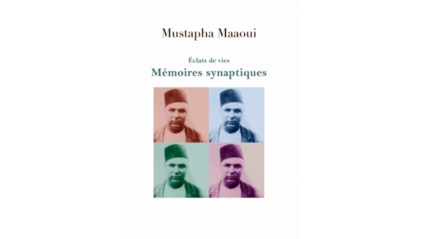 Éclats de vie. Mémoires synaptiques. Récit de Mustapha Maaoui. Casbah Éditions, Alger2021, 476 pages, 1,000 dinars. - Réveil d'algérie