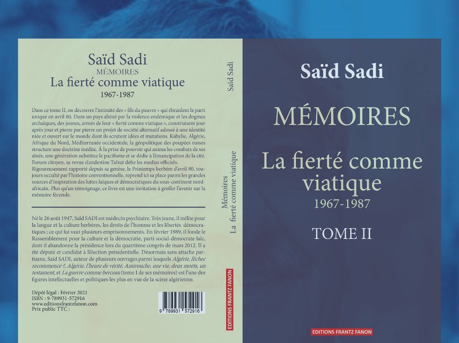 Mémoires. La fierté colle viatique, 1967-1987 ( tome II). Récits de Saïd Sadi. Editions Frants Fanon, Boumerdès 2021, 558 pages, 1.500 dinars. - Réveil d'algérie