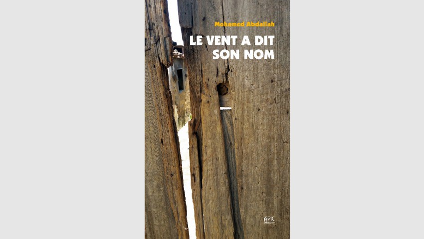 Parution du roman de Mohamed ABDALLAH intitulé « Le vent a dit son nom ». - Réveil d'algérie