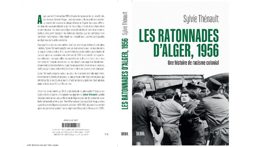 Parution du livre de Silvie THENAULT, intitulé « Les ratonnades d’Alger : 1956 ». - Réveil d'algérie