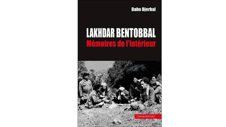 Parution des mémoires de Lakhdar BENTOBBAL, tomes I et II. - Réveil d'algérie