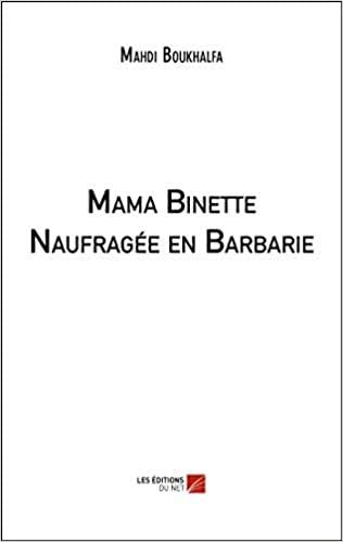 Parution de l’ouvrage de Mahdi BOUKHALFA ? Intitulé « Mama binette ». - Réveil d'algérie