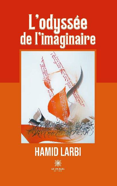 Parution du recueil de poèmes de Hamid LARBI, intitulé, « L’odyssée de l’imaginaire ». - Réveil d'algérie