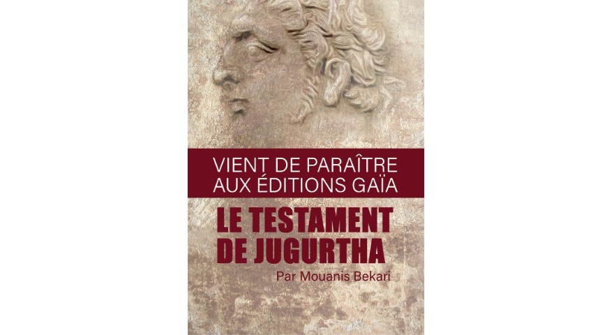 Parution de l’ouvrage de Mouanis BEKARI, intitulé « Le testament de Jugurtha ». - Réveil d'algérie