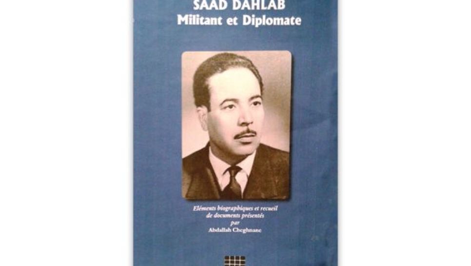 Parution de l’ouvrage de Abdallah CHEGHNANE, intitulé « Saâd DAHLAB, militant et diplomate ». - Réveil d'algérie