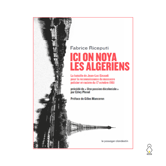 Parution du récit de Fabrice RICEPUT, intitulé « Ici on noya les algériens ». - Réveil d'algérie