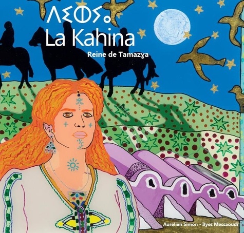 Parution du livre « à deux mains » d’Aurélien Simon accompagné d’illustration picturale de Llyès Messaoudi, intitulé « La Kahina, reine de Tamazgha ». - Réveil d'algérie