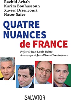 Parution du livre collectif, de R. Arhab, K. Bouhassoun, X. Driencourt, et N. Safer, intitulé « Quatre nuances de France ». - Réveil d'algérie