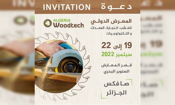 Ouverture du Salon international de l’industrie du bois menuiserie « Algérie Woodtech), du 19 au 22 septembre à Alger. - Réveil d'algérie