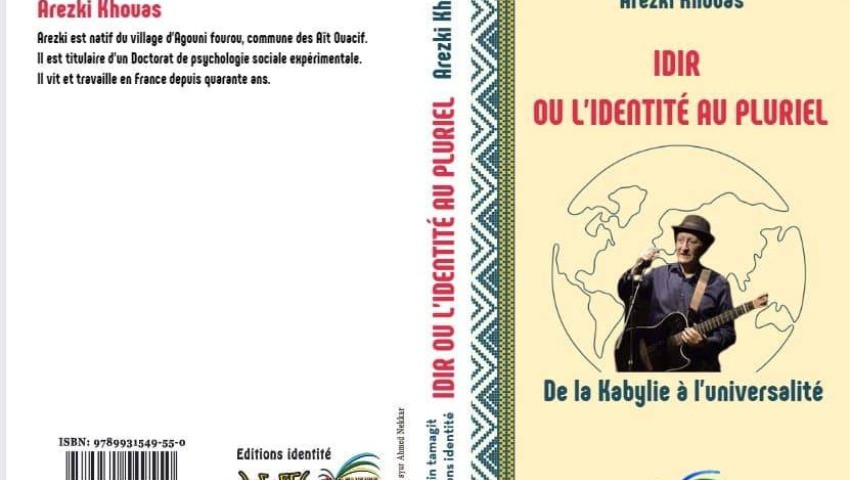 Parution du livre de Arezki Khouas, intitulé « Idir ou l’identité au pluriel. - Réveil d'algérie
