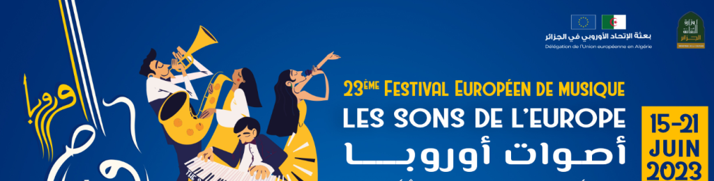 Festival européen de la musique 2023 : La fête au TNA. - Réveil d'algérie
