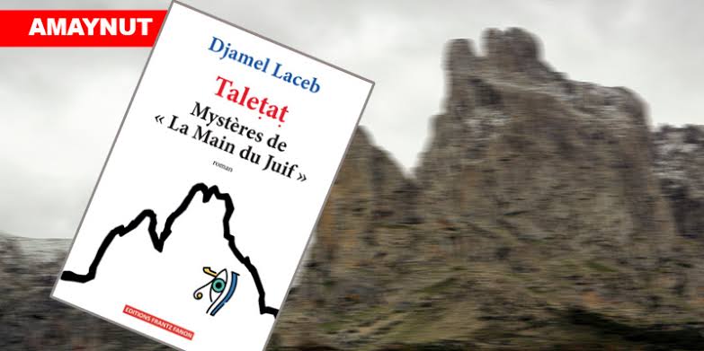 Parution du livre de Djamel Laceb, intitulé « TALETAT ou le mystère de la main du juif ». - Réveil d'algérie